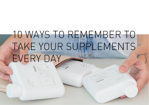10 ways to remember to take your supplements every day